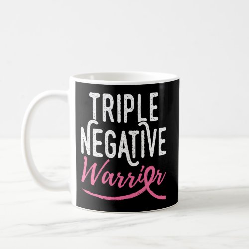 Triple Negative Warrior Breast Cancer Awareness Tn Coffee Mug