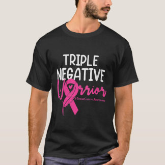 Triple Negative Warrior Pink Ribbon Breast Cancer  T-Shirt