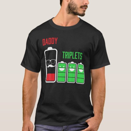 Triplets Dad Daddy Of 3 Kids Battery Low Fathers T_Shirt