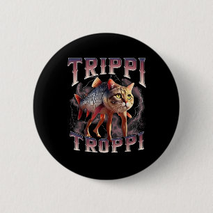 Trippi Troppi - Italian Brainrot Meme Cat Button
