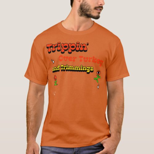 Trippin Over Turkey and Trimmings Gnome Hippie Tha T_Shirt