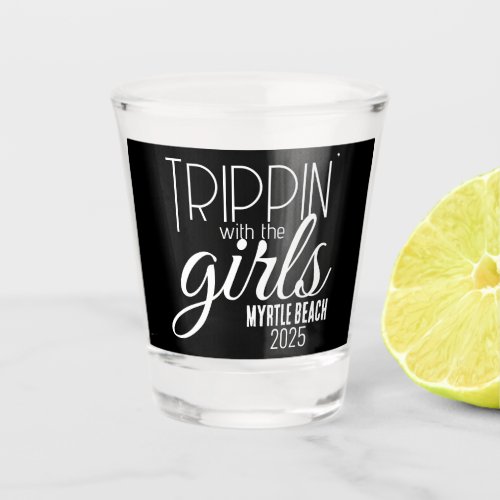 Trippin with the Girls Personalized Shot Glass