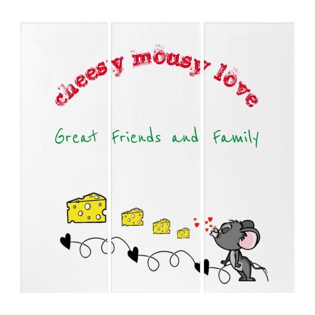 Triptych Wall Art Cheesy Mousy LoveFamily Friends  (Front)