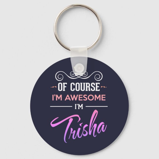 Trisha Of Course I'm Awesome Name Keychain (Front)