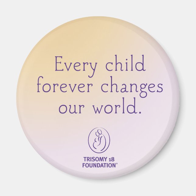Trisomy 18 Foundation Quote Multi-Color Magnet (Front)