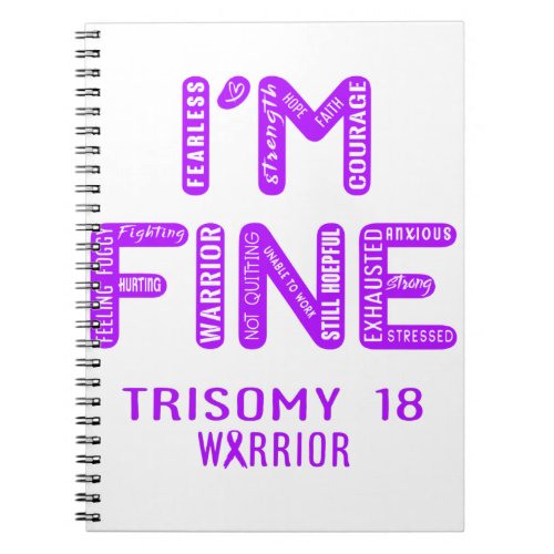 Trisomy 18 Warrior _ I AM FINE Notebook