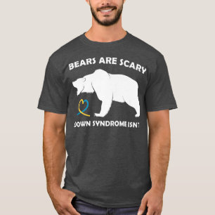 Trisomy 21 Bear quote funny Down Syndrome Awarenes T-Shirt