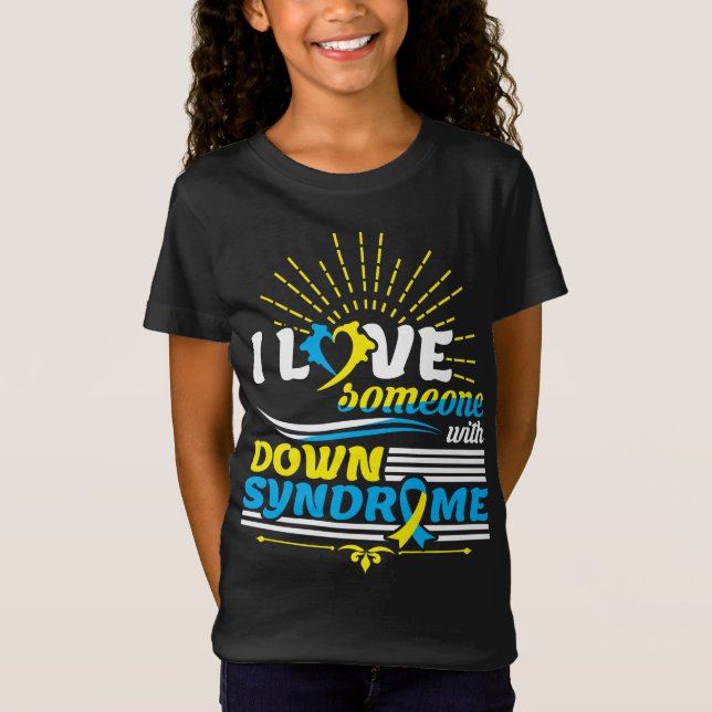 Trisomy 21 I Love Someone With Down Syndrome T-Shirt (Front)