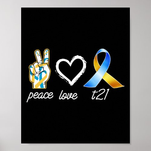 Trisomy 21 Peace Love Down Syndrome Ribbon Heart Poster