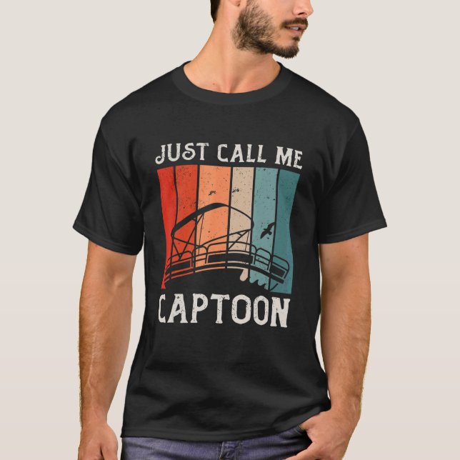 Tritoon Captain Pontoon Captain Just Call Me Capto T-Shirt (Front)