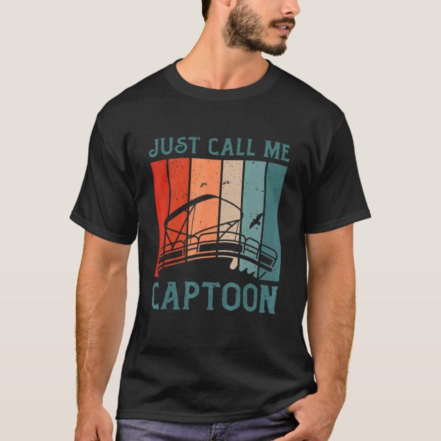 Tritoon Captain Pontoon Captain Just Call Me Capto T-Shirt (Front)