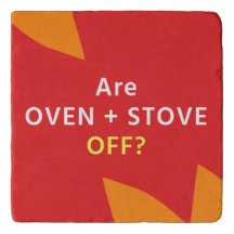 TRIVET - KITCHEN SAFETY Reminder - Oven OFF?