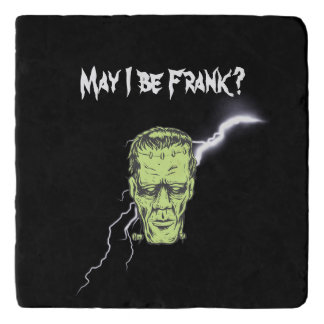 Trivet, May I Be Frank, Frankenstein Trivet