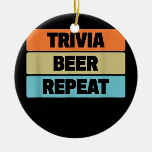 Trivia Beer Repeat Funny Quiz Game  Ceramic Ornament