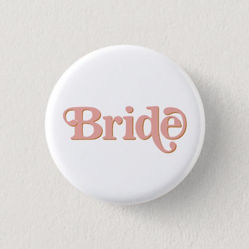 TRIXIE Retro 70's The Party Bachelorette Bride Button