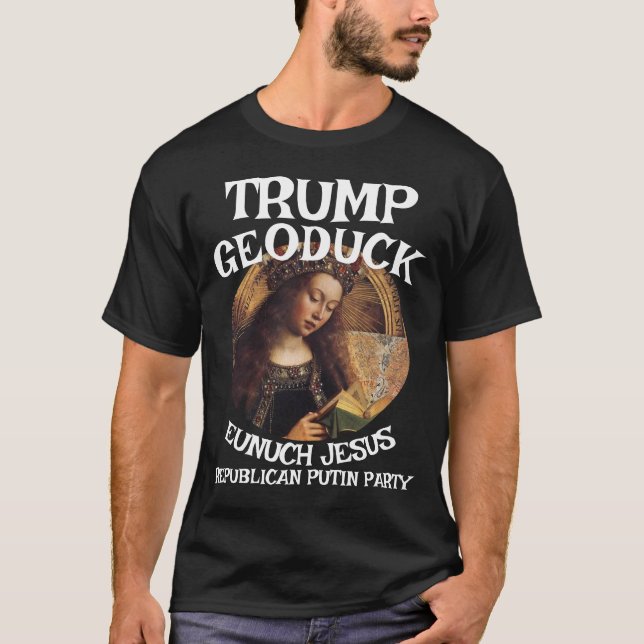 Trmp Geoduck Eunuch Jesus Republican Pee Party T-Shirt (Front)