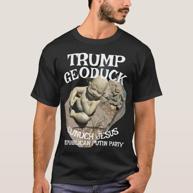 Trmp Geoduck Eunuch Jesus Republican Pee Party T-Shirt (Front)