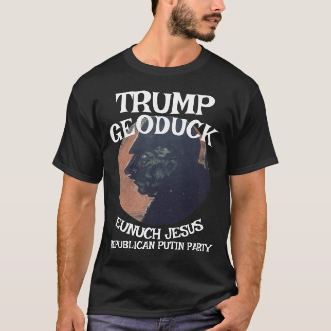 Trmp Geoduck Eunuch Jesus Republican Pee Party T-Shirt (Front)