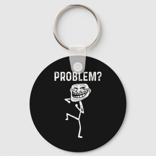 Troll Face Problem Funny Mens Women Kids Keychain