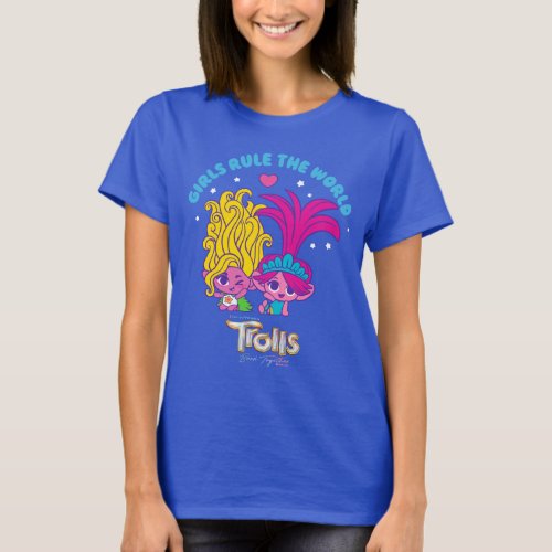 Trolls Band Together  Girls Rule The World T_Shirt