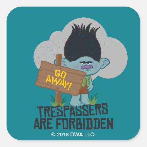Trolls  Branch _ Trespassers are Forbidden Square Sticker