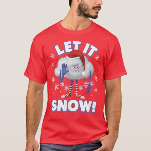Trolls Holiday _ Cloud Guy Let It Snow 926 T_Shirt