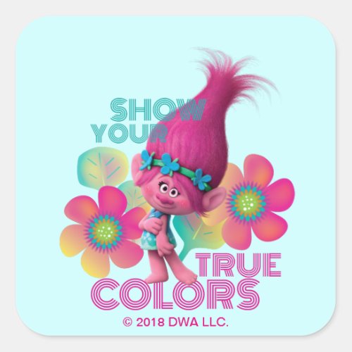 Trolls  Poppy _ Show Your True Colors Square Sticker