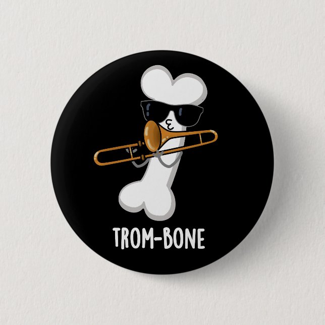 Trom-bone Funny Music Trombone Pun Dark BG Button (Front)