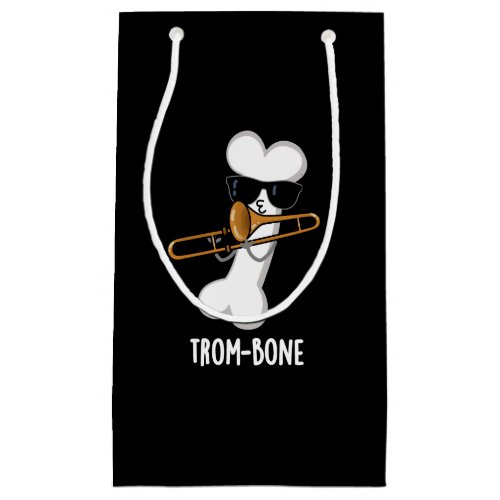 Trom_bone Funny Music Trombone Pun Dark BG Small Gift Bag