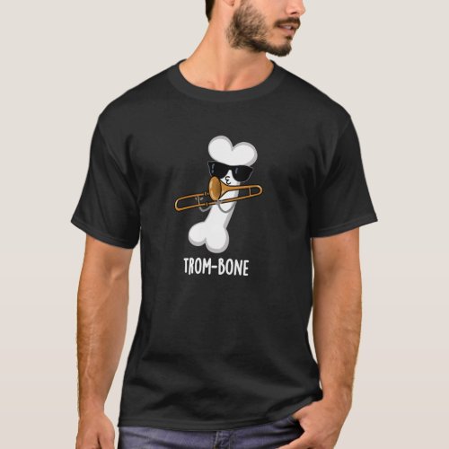 Trom_bone Funny Music Trombone Pun Dark BG T_Shirt