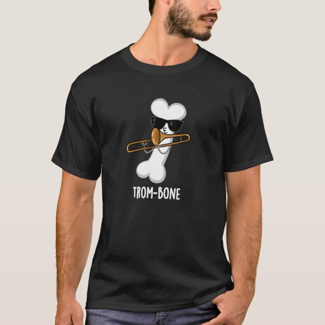 Trom-bone Funny Music Trombone Pun Dark BG T-Shirt (Front)