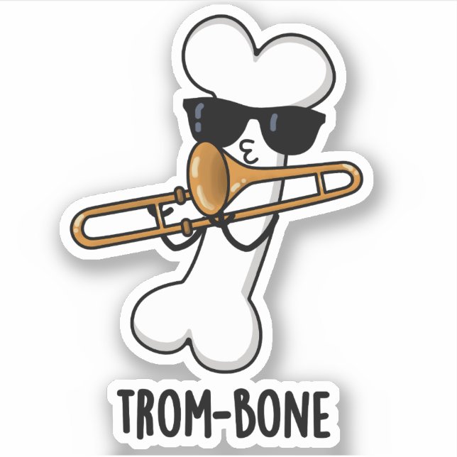 Trom-bone Funny Music Trombone Pun  Sticker (Front)
