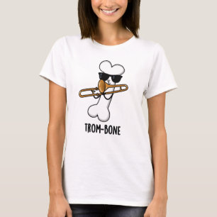 Trom-bone Funny Music Trombone Pun T-Shirt