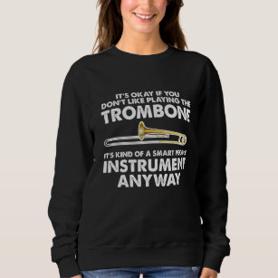 Trombone Gift - smart people Instrument Orchestra Sweatshirt