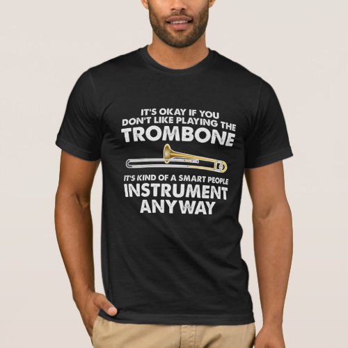 Trombone Gift _ smart people Instrument Orchestra T_Shirt