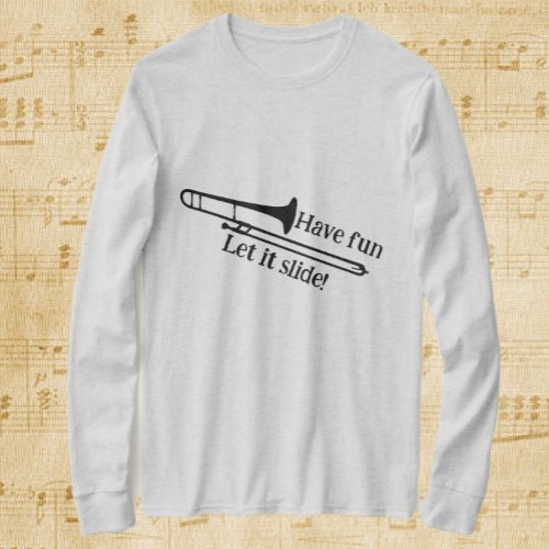 Trombone Have Fun Let it Slide T_Shirt