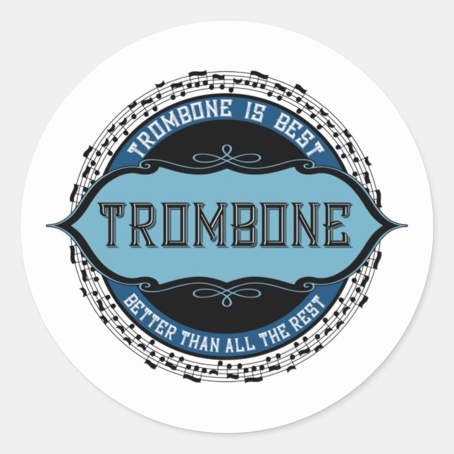 Trombone Is Best Classic Round Sticker (Front)