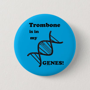 Trombone Is In My Genes Button