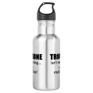 Trombone Isn't Everything Stainless Steel Water Bottle