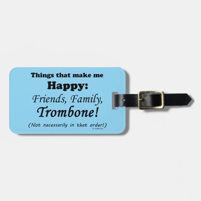 Trombone Makes Me Happy Luggage Tag (Front Horizontal)