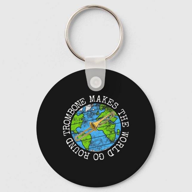 Trombone Makes The World Go Round  Keychain (Front)
