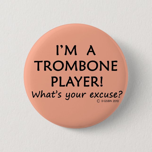 Trombone Player Excuse Button (Front)