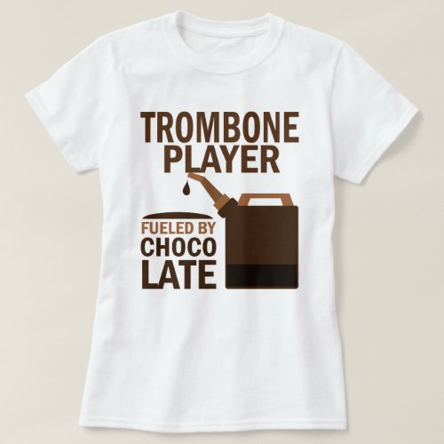Trombone Player Funny Chocolate T_Shirt
