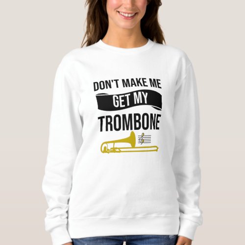Trombone Player Gifts  Trombone Band Trombonist Sweatshirt