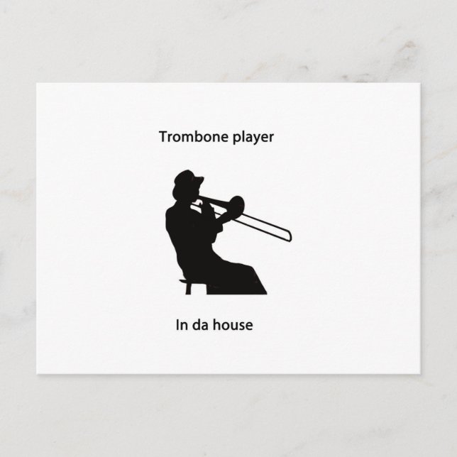Trombone player in da house postcard (Front)