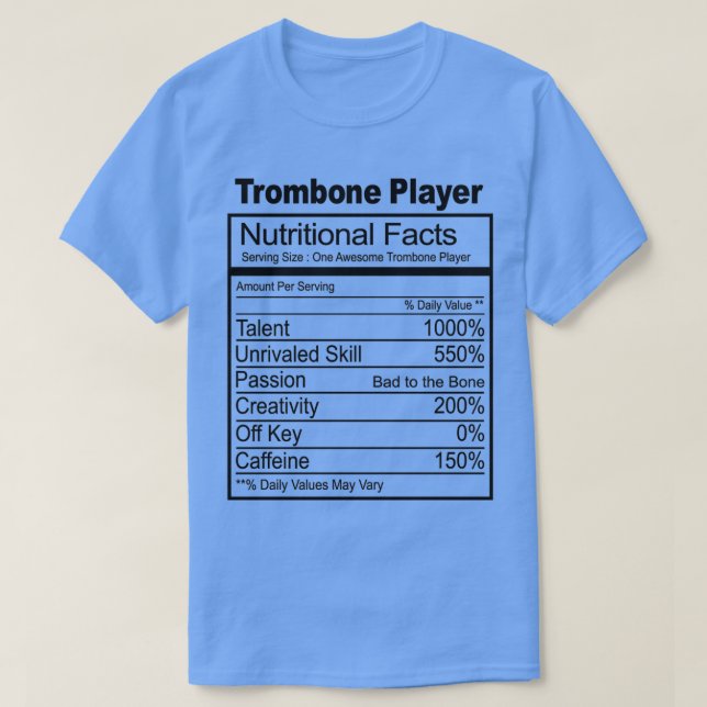 Trombone Player Nutrition Facts Gift For Trombone  T-Shirt (Design Front)