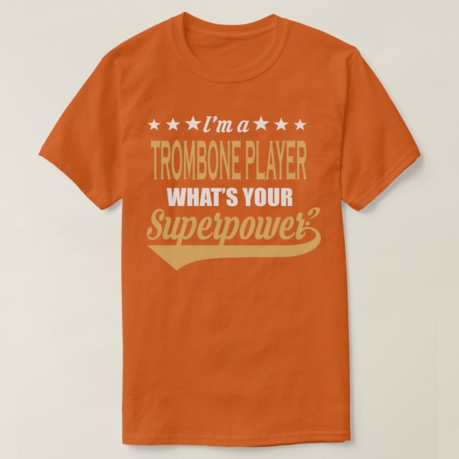 Trombone Player Superpower Coolest Gift  T-Shirt (Design Front)