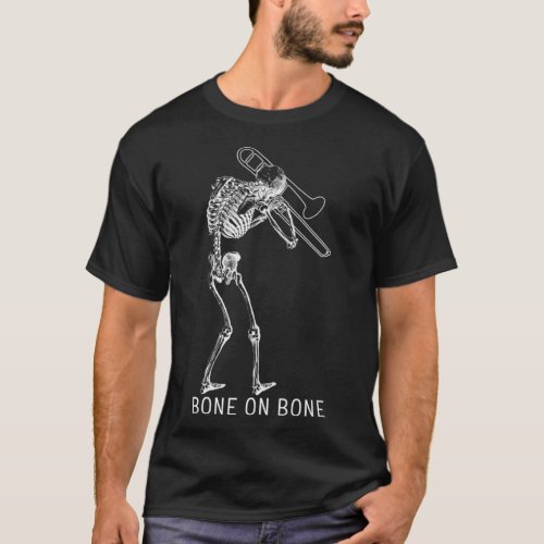 Trombone Playing Skeleton Pun Bone On Bone for T_Shirt