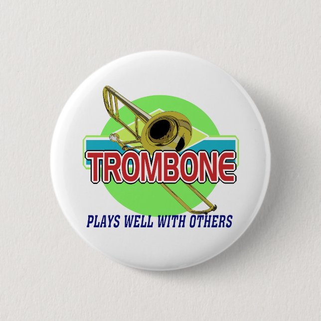 Trombone Plays Well Button (Front)