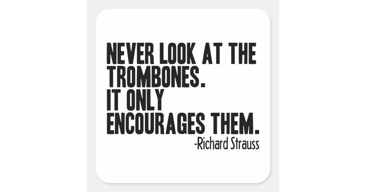 Trombone Quote Square Sticker Zazzle